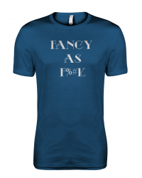 Fancy As F@#k Mens T-Shirt