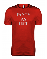 Fancy As Fuck Mens T-Shirt